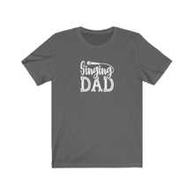 Load image into Gallery viewer, Singing Dad T-Shirt