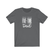 Load image into Gallery viewer, Five-Time Dad T-Shirt