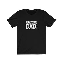 Load image into Gallery viewer, Devoted Dad T-Shirt