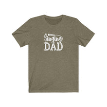 Load image into Gallery viewer, Singing Dad T-Shirt