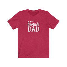 Load image into Gallery viewer, Singing Dad T-Shirt