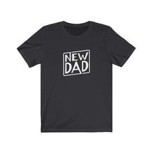 Load image into Gallery viewer, New Dad T-Shirt