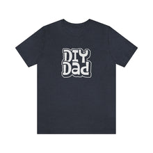 Load image into Gallery viewer, DIY Dad T-Shirt