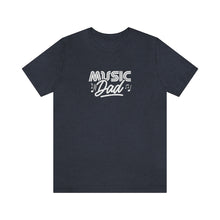 Load image into Gallery viewer, Music Dad T-Shirt