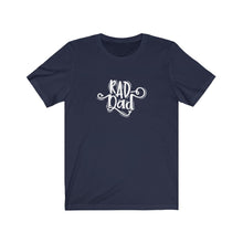Load image into Gallery viewer, Rad Dad T-Shirt