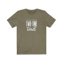 Load image into Gallery viewer, Two-Time Dad T-Shirt