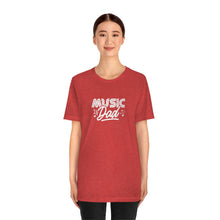 Load image into Gallery viewer, Music Dad T-Shirt