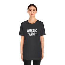 Load image into Gallery viewer, Music Dad T-Shirt