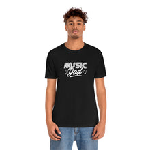 Load image into Gallery viewer, Music Dad T-Shirt