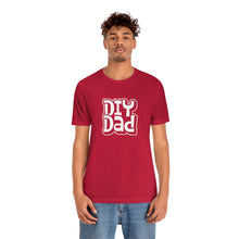 Load image into Gallery viewer, DIY Dad T-Shirt