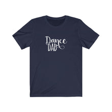 Load image into Gallery viewer, Dance Dad T-Shirt