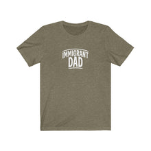 Load image into Gallery viewer, Immigrant Dad T-Shirt