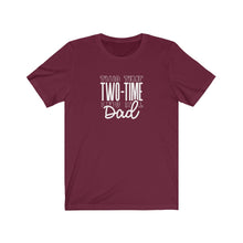 Load image into Gallery viewer, Two-Time Dad T-Shirt
