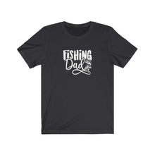Load image into Gallery viewer, Fishing Dad T-Shirt