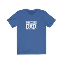 Load image into Gallery viewer, Devoted Dad T-Shirt