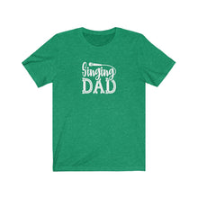 Load image into Gallery viewer, Singing Dad T-Shirt