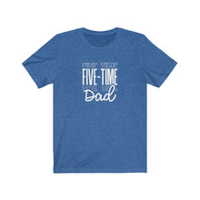 Load image into Gallery viewer, Five-Time Dad T-Shirt