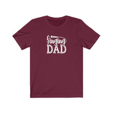 Load image into Gallery viewer, Singing Dad T-Shirt