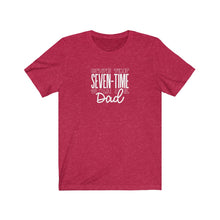 Load image into Gallery viewer, Seven-Time Dad T-Shirt