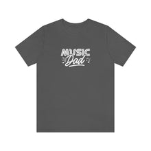 Load image into Gallery viewer, Music Dad T-Shirt