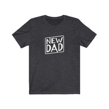 Load image into Gallery viewer, New Dad T-Shirt