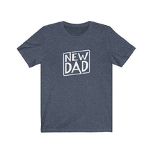 Load image into Gallery viewer, New Dad T-Shirt