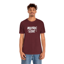 Load image into Gallery viewer, Music Dad T-Shirt
