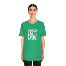 Load image into Gallery viewer, DIY Dad T-Shirt
