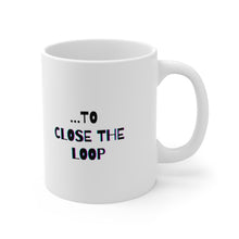 Load image into Gallery viewer, Circling Back to Close the Loop  | Mug 11oz | Corporate Jargon Mugs | Coworker Gifts
