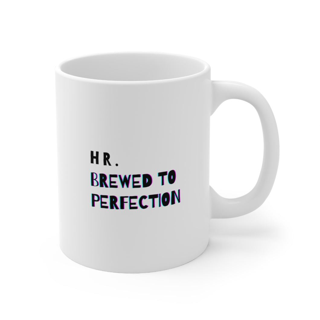 HR. Brewed to Perfection | Mug 11oz | Funny Mug for HR Coworkers