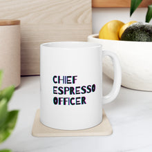 Load image into Gallery viewer, Chief Espresso Officer | Mug 11oz | Funny Coworker Mugs | Coworker Gift
