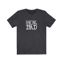 Load image into Gallery viewer, Fencing Dad T-Shirt
