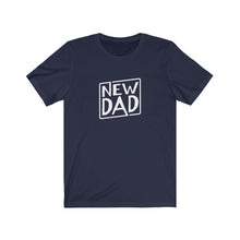 Load image into Gallery viewer, New Dad T-Shirt
