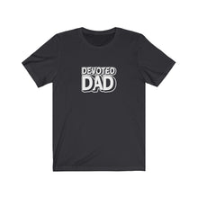 Load image into Gallery viewer, Devoted Dad T-Shirt
