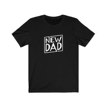 Load image into Gallery viewer, New Dad T-Shirt
