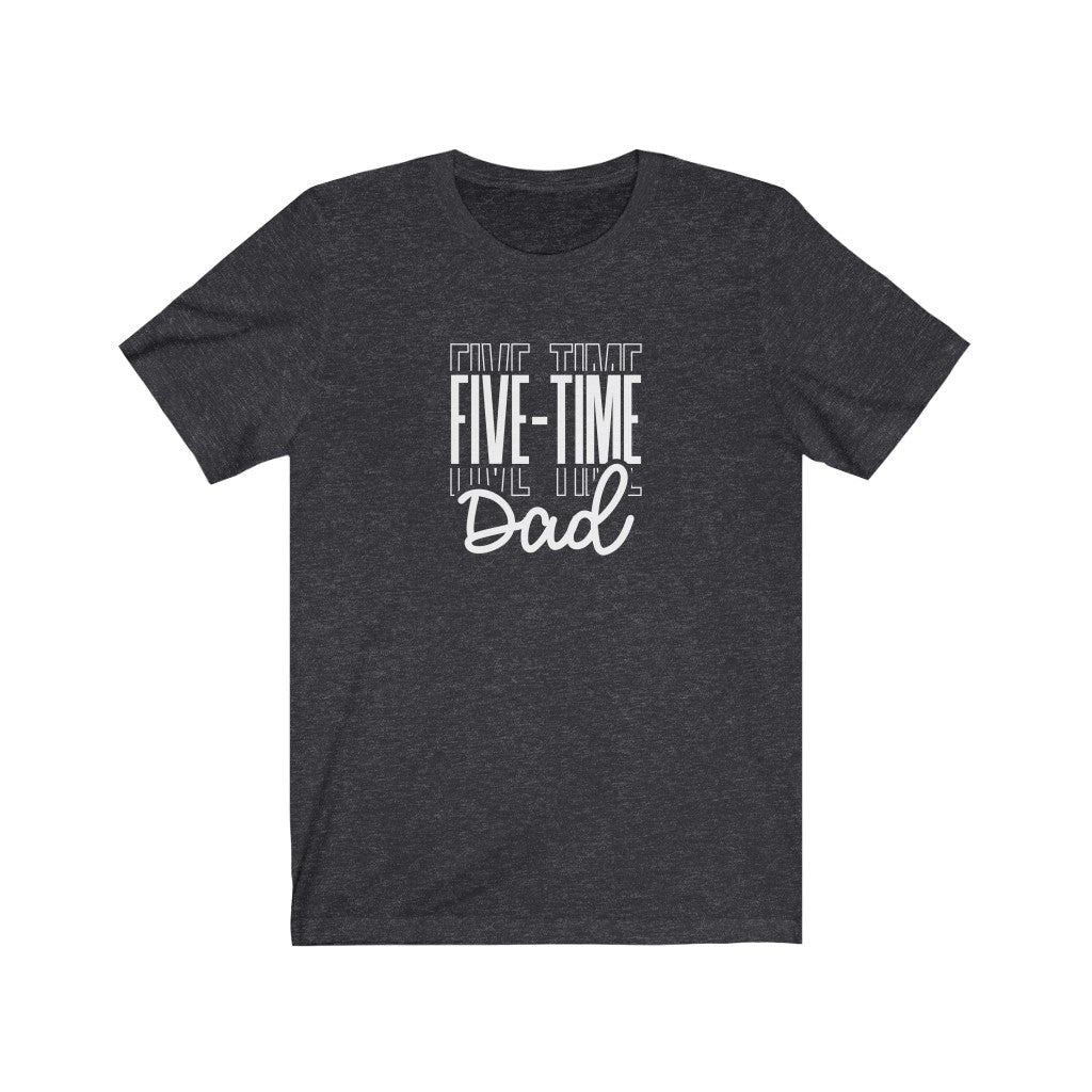 Five-Time Dad T-Shirt