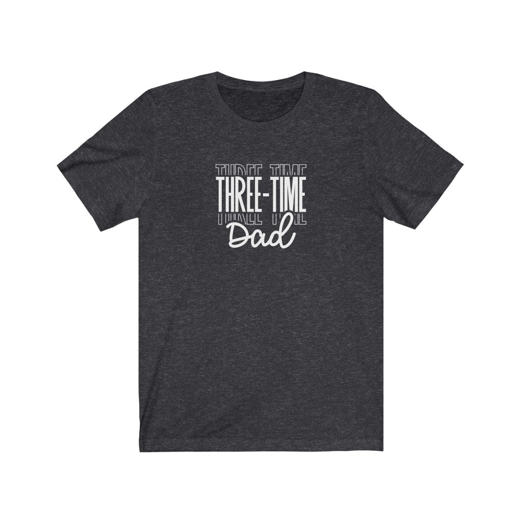 Three-Time Dad T-Shirt