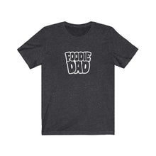 Load image into Gallery viewer, Foodie Dad T-Shirt
